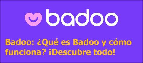 Descubre qué es Badoo y cómo funciona esta popular plataforma。